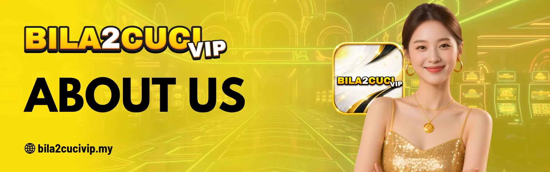 About Us - BILA2CUCIVIP Malaysia Casino & Sportsbook