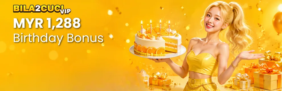 BILA2CUCIVIP Malaysia - Promotions - Birthday Bonus