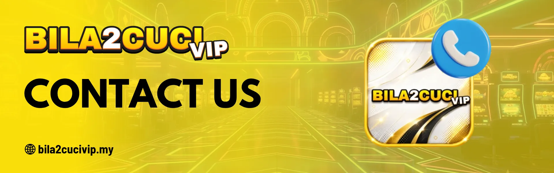 Contact Us - BILA2CUCIVIP Malaysia 247 Support