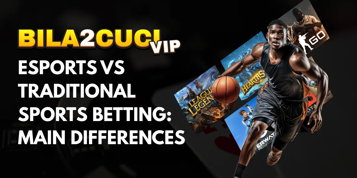 Esports vs Traditional Sports Betting Main Differences